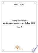 Le vingtième siècle : genèse des grandes peurs de l'an 2000