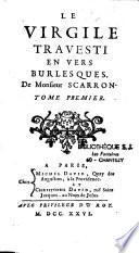 Le Virgile travesti en vers burlesques. De Monsieur Scarron. Tome premier[-Tome second].