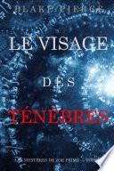 Le Visage des Ténèbres (Les Mystères de Zoe Prime — Tome 6)
