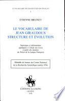 Le Vocabulaire de Jean Giraudoux Structure Et Evolution