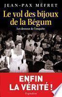 Le vol des bijoux de la Bégum. Les dessous de l'enquête
