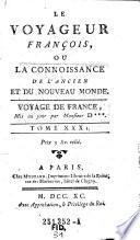 Le Voyageur François, Ou La Connoissance De L'Ancien Et Du Nouveau Monde