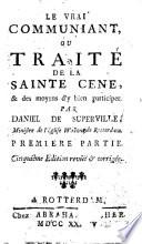 Le vrai communiant ou traité de la Sainte Cène & des moyens d'y bien participer