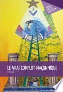 Le Vrai complot maçonnique