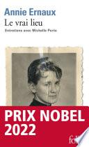 Le vrai lieu. Entretiens avec Michelle Porte