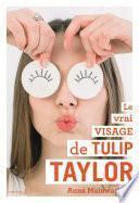 Le Vrai Visage de Tulip Taylor