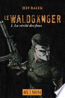 Le Waldganger, épisode 1