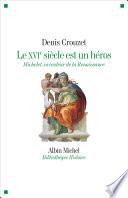 Le XVIe siècle est un héros
