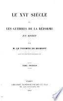 Le XVIe siècle et les guerres de la réforme en Berry