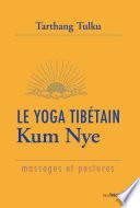 Le yoga tibétain Kum Nye
