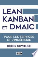 Lean Kanban et DMAIC pour les services et l'ingénierie