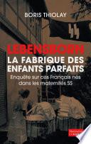 Lebensborn - la fabrique des enfants parfaits