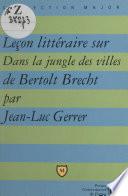 Leçon littéraire sur Dans la jungle des villes, de Bertolt Brecht
