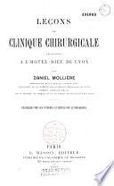 Leçons de clinique chirurgicale professées à l'Hôtel dieu de Lyon