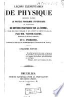 Leçons élémentaires de physiques rédigées d'après le nouveau programme universitaire et accompagnées de notions pratiques sur la chimie ...