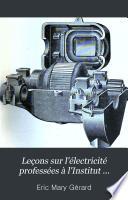 Leçons sur l'électricité professées à l'Institut électrotechnique Montefiore annexé à l'Université de Liége