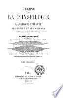 Leçons sur la physiologie et l'anatomie comparée de l'homme et des animaux faites a la Faculté des Sciences de Paris par H. Milne Edwards