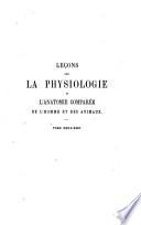 Leçons sur la physiologie et l'anatomie comparée de l'homme et des animaux...