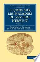Leçons sur les maladies du système nerveux