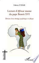 Lecture d'Africae munus du pape Benoit XVI ; Eléments d'une théologie prophétique en Afrique