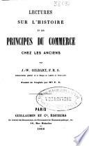 Lectures sur l'histoire et les principes du commerce chez les anciens