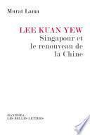 Lee Kuan Yew, Singapour et le renouveau de la Chine