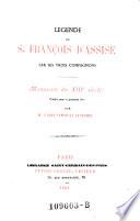 Légende de S. François d'Assise par ses trois compagnons. Manuscrit du XIII siecle, publ. pour la premiere fois par l'abbe Symon de Latreiche