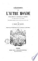 Légendes de l'autre monde, pour servir à l'histoire du paradis, du purgatoire et de l'enfer