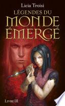 Légendes du Monde émergé tome 3