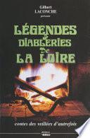 Légendes et diableries de la Loire : contes des veillées d'autrefois