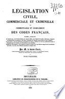 Législation civile, commerciale et criminelle, ou commentaire et complément des codes français ...