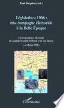 Législatives 1906, une campagne électorale à la belle époque