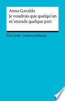 Lektüreschlüssel. Anna Gavalda: Je voudrais que quelqu'un m'attende quelque part