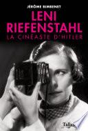 Leni Riefenstahl, la cinéaste d'Hitler