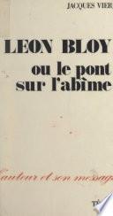 Léon Bloy, ou le pont sur l'abîme