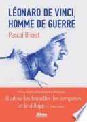 Léonard de Vinci, l'homme de guerre