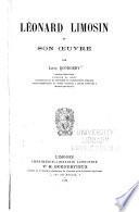 Léonard Limosin et son oeuvre