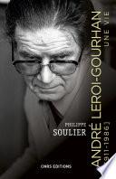 Leroi-Gourhan. Une vie (1911-1986)