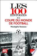 Les 100 histoires de la coupe du monde de football
