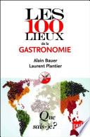 Les 100 lieux de la gastronomie