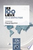Les 100 lieux de la géopolitique