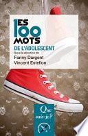 Les 100 mots de l'adolescent