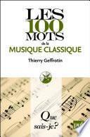 Les 100 mots de la musique classique
