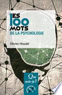 Les 100 mots de la psychologie