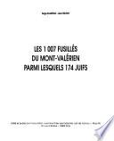 Les 1007 fusillés du Mont-Valérien parmi lesquels 174 Juifs