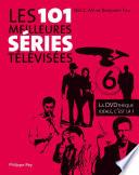 Les 101 meilleures séries télévisées. La DVD Thèque idéale, c'est là !