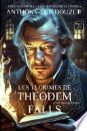 Les 13 crimes de Théodem Falls