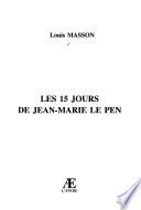 Les 15 jours de Jean-Marie Le Pen