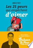 Les 21 Peurs qui empêchent d'aimer