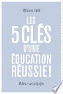 Les 5 clés d'une éducation réussie